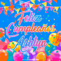 A vibrant animated GIF with 'Feliz Cumpleaños Ashtyn' written in colorful script, surrounded by balloons, confetti, and bunting on a bright blue background.