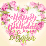A stunning heart made of pink roses surrounds the elegant script text 'Happy Birthday Asmaa' on a soft beige background. Animated sparkles add a magical and festive feel.