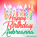 Happy Birthday GIF for Aubreanna with Birthday Cake and Lit Candles