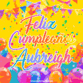 A bright and festive GIF with the text 'Feliz Cumpleaños Aubreigh' in Spanish in colorful fonts, surrounded by confetti, balloons, and festive banners on a vibrant yellow background.