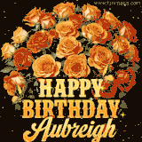 Animated bouquet of orange roses with moving butterfles and golden 'Happy Birthday Aubreigh' text, surrounded by sparkling accents and a dark backdrop for a luxurious feel.