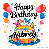 An animated birthday card for Aubrey. It features a festive cake with her name, 'Aubrey', and colorful butterflies. Floating balloons and hearts complete the joyful scene.