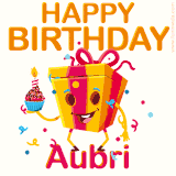A vibrant and funny gift box character with a happy face dancing with a cupcake and the text 'Happy Birthday Aubri,' surrounded by animated confetti and party vibes.