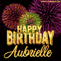 Wishing You A Happy Birthday, Aubrielle! Best fireworks GIF animated greeting card.