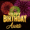 Wishing You A Happy Birthday, Aura! Best fireworks GIF animated greeting card.