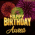 Wishing You A Happy Birthday, Aurea! Best fireworks GIF animated greeting card.
