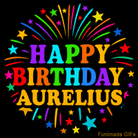 Vibrant animated GIF with 'Happy Birthday Aurelius' in rainbow-colored text, surrounded by colorful stars and fireworks on a black background.