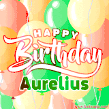 Animated GIF featuring colorful balloons in the background with the cheerful text 'Happy Birthday Aurelius'.