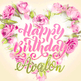 A stunning heart made of pink roses surrounds the elegant script text 'Happy Birthday Avalon' on a soft beige background. Animated sparkles add a magical and festive feel.
