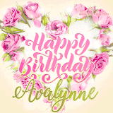 A stunning heart made of pink roses surrounds the elegant script text 'Happy Birthday Avalynne' on a soft beige background. Animated sparkles add a magical and festive feel.