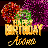 A golden 'Happy Birthday Avana' message with vibrant fireworks in the background, creating a festive and celebratory vibe in this animated name GIF.