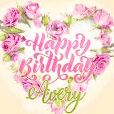 A stunning heart made of pink roses surrounds the elegant script text 'Happy Birthday Avery' on a soft beige background. Animated sparkles add a magical and festive feel.