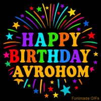 Vibrant animated GIF with 'Happy Birthday Avrohom' in rainbow-colored text, surrounded by colorful stars and fireworks on a black background.
