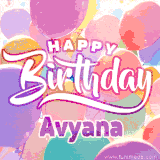 A vibrant name GIF featuring colorful balloons in shades of pink, orange, and yellow with the bold text 'Happy Birthday Avyana' in festive fonts, creating a lively birthday vibe.