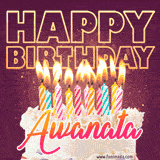 A colorful birthday cake topped with lit candles, with the words 'Happy Birthday Awanata' in bold glowing letters on a burgundy background. Animated flames add a festive touch.