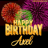A golden 'Happy Birthday Axel' message with vibrant fireworks in the background, creating a festive and celebratory vibe in this animated name GIF.