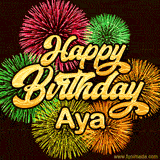 Golden text reading 'Happy Birthday Aya' surrounded by vibrant fireworks in red, green, and yellow, set against a dark background in this celebratory birthday GIF.