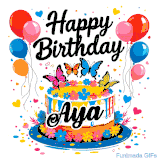 An animated birthday card for Aya. It features a festive cake with her name, 'Aya', and colorful butterflies. Floating balloons and hearts complete the joyful scene.