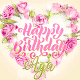 A stunning heart made of pink roses surrounds the elegant script text 'Happy Birthday Aya' on a soft beige background. Animated sparkles add a magical and festive feel.