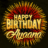 Golden 'Happy Birthday Ayaana' text accompanied by animated rainbow fireworks for a festive animated greeting.