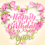 A stunning heart made of pink roses surrounds the elegant script text 'Happy Birthday Ayaat' on a soft beige background. Animated sparkles add a magical and festive feel.