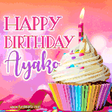 A vibrant birthday GIF featuring a rainbow-colored cupcake topped with white frosting, sprinkles, and a lit candle. The text reads 'Happy Birthday Ayako' in bold pink and violet letters with white outline.