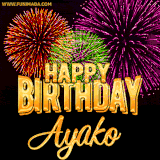 A golden 'Happy Birthday Ayako' message with vibrant fireworks in the background, creating a festive and celebratory vibe in this animated name GIF.