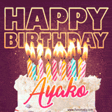 A colorful birthday cake topped with lit candles, with the words 'Happy Birthday Ayako' in bold glowing letters on a burgundy background. Animated flames add a festive touch.