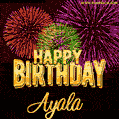 Wishing You A Happy Birthday, Ayala! Best fireworks GIF animated greeting card.