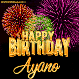 A golden 'Happy Birthday Ayano' message with vibrant fireworks in the background, creating a festive and celebratory vibe in this animated name GIF.