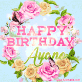 A charming animated GIF featuring 'Happy Birthday Ayano' in pink and green text, surrounded by delicate roses, leaves, and fluttering butterflies on a soft light blue pastel background.