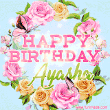 A charming animated GIF featuring 'Happy Birthday Ayasha' in pink and green text, surrounded by delicate roses, leaves, and fluttering butterflies on a soft light blue pastel background.