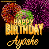 A golden 'Happy Birthday Ayashe' message with vibrant fireworks in the background, creating a festive and celebratory vibe in this animated name GIF.