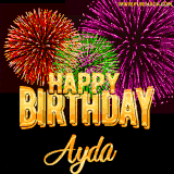 A golden 'Happy Birthday Ayda' message with vibrant fireworks in the background, creating a festive and celebratory vibe in this animated name GIF.