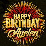 Golden 'Happy Birthday Ayelen' text accompanied by animated rainbow fireworks for a festive animated greeting.