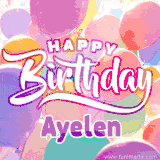 A vibrant name GIF featuring colorful balloons in shades of pink, orange, and yellow with the bold text 'Happy Birthday Ayelen' in festive fonts, creating a lively birthday vibe.