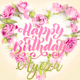 A stunning heart made of pink roses surrounds the elegant script text 'Happy Birthday Ayeza' on a soft beige background. Animated sparkles add a magical and festive feel.