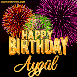 A golden 'Happy Birthday Aygül' message with vibrant fireworks in the background, creating a festive and celebratory vibe in this animated name GIF.