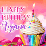 A vibrant birthday GIF featuring a rainbow-colored cupcake topped with white frosting, sprinkles, and a lit candle. The text reads 'Happy Birthday Ayiana' in bold pink and violet letters with white outline.