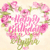 A stunning heart made of pink roses surrounds the elegant script text 'Happy Birthday Ayisha' on a soft beige background. Animated sparkles add a magical and festive feel.