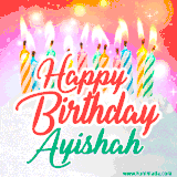 Bright birthday candles with rainbow flames on a cake, alongside the text 'Happy Birthday Ayishah' in vibrant script in this celebratory animated GIF.