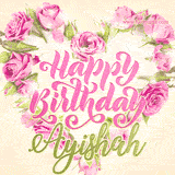 A stunning heart made of pink roses surrounds the elegant script text 'Happy Birthday Ayishah' on a soft beige background. Animated sparkles add a magical and festive feel.