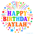 Happy Birthday Aylah' GIF with rainbow-colored letters, colorful stars, and fireworks on white background.
