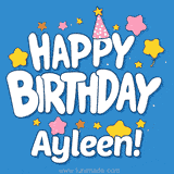 Colorful animated birthday card with the text 'HAPPY BIRTHDAY Ayleen!' in a white playful font surrounded by stars, hearts, and a party hat on a blue background.