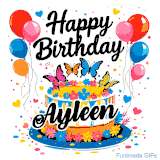 An animated birthday card for Ayleen. It features a festive cake with her name, 'Ayleen', and colorful butterflies. Floating balloons and hearts complete the joyful scene.