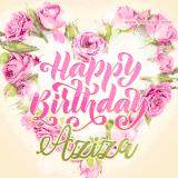 A stunning heart made of pink roses surrounds the elegant script text 'Happy Birthday Aziza' on a soft beige background. Animated sparkles add a magical and festive feel.