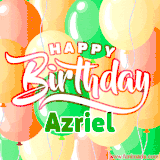 Animated GIF featuring colorful balloons in the background with the cheerful text 'Happy Birthday Azriel'.