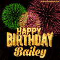 Wishing You A Happy Birthday, Bailey! Best fireworks GIF animated greeting card.