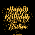 Happy Birthday Card for Bastion - Download GIF and Send for Free