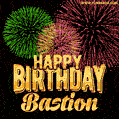 Wishing You A Happy Birthday, Bastion! Best fireworks GIF animated greeting card.